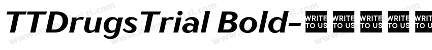 TTDrugsTrial Bold字体转换